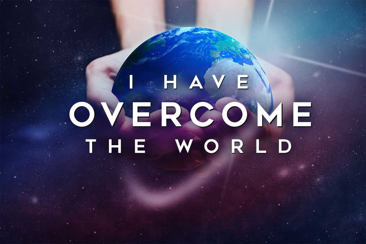 I Have Overcome the World - Terradez Ministries I Have Overcome the World - Terradez Ministries